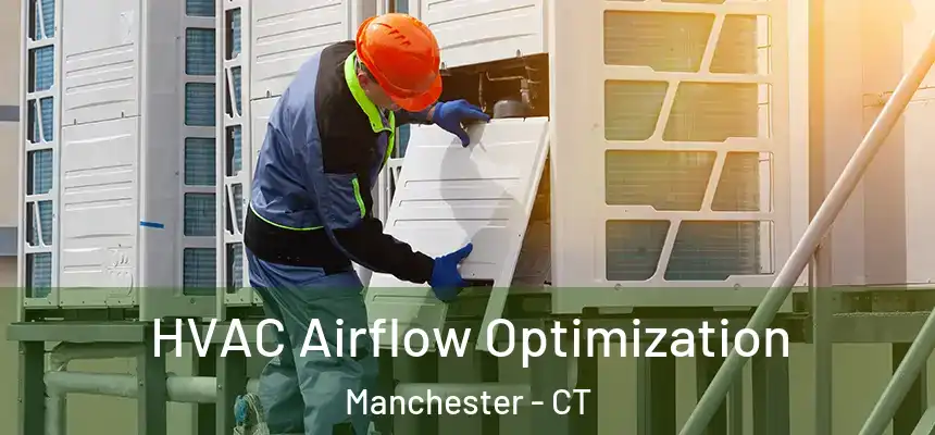  HVAC Airflow Optimization Manchester - CT
