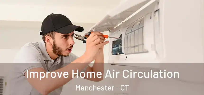  Improve Home Air Circulation Manchester - CT