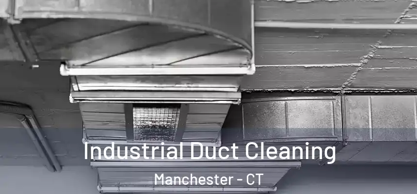  Industrial Duct Cleaning Manchester - CT